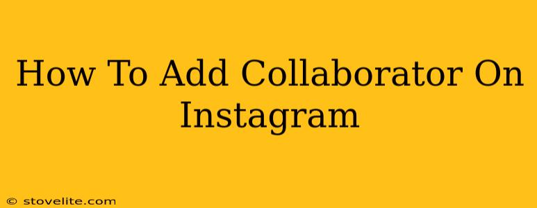 How To Add Collaborator On Instagram