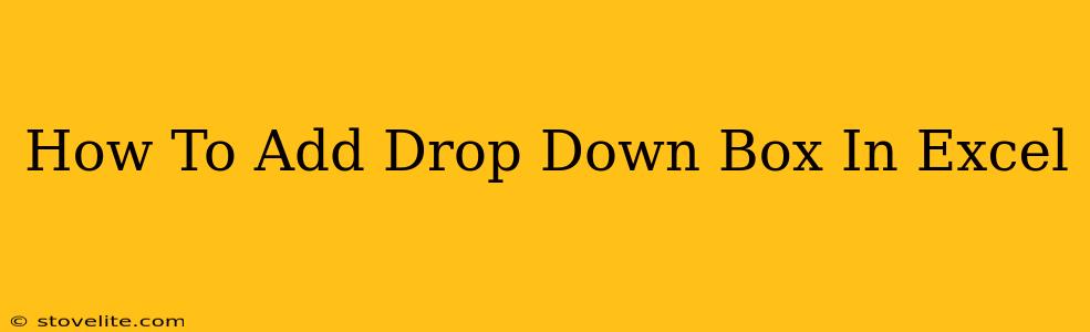 How To Add Drop Down Box In Excel