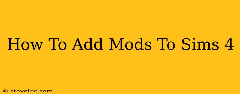 How To Add Mods To Sims 4