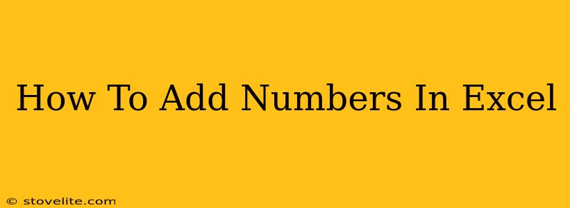 How To Add Numbers In Excel