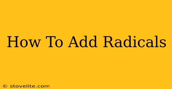 How To Add Radicals