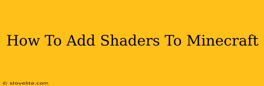 How To Add Shaders To Minecraft