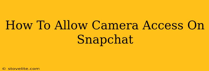 How To Allow Camera Access On Snapchat