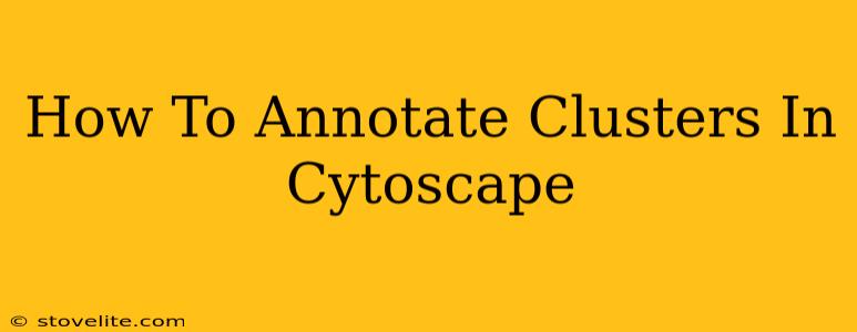 How To Annotate Clusters In Cytoscape