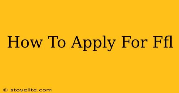 How To Apply For Ffl