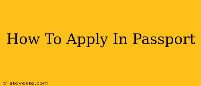 How To Apply In Passport