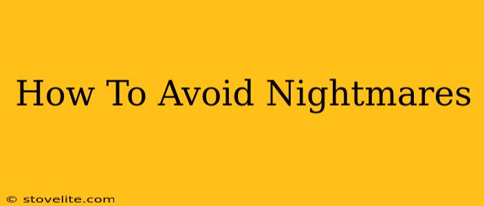 How To Avoid Nightmares