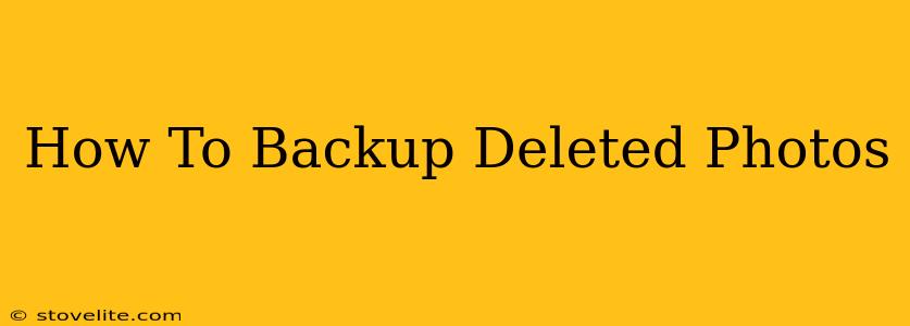 How To Backup Deleted Photos