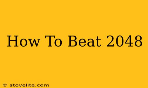 How To Beat 2048