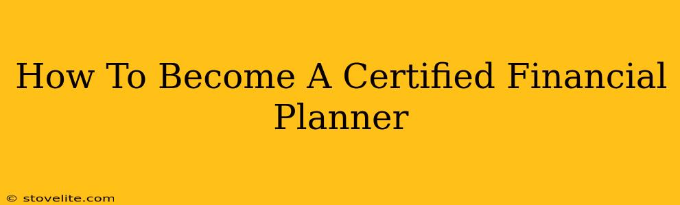 How To Become A Certified Financial Planner