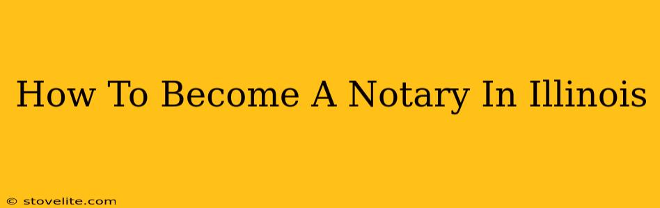 How To Become A Notary In Illinois