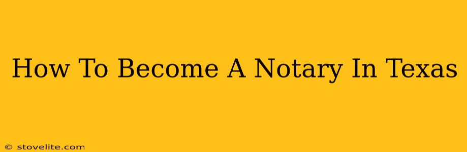 How To Become A Notary In Texas