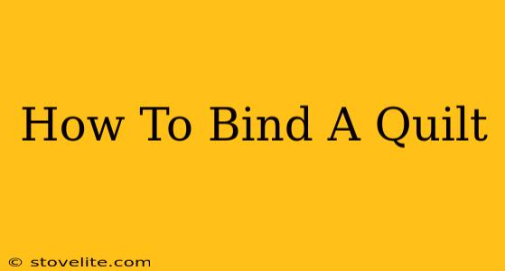 How To Bind A Quilt