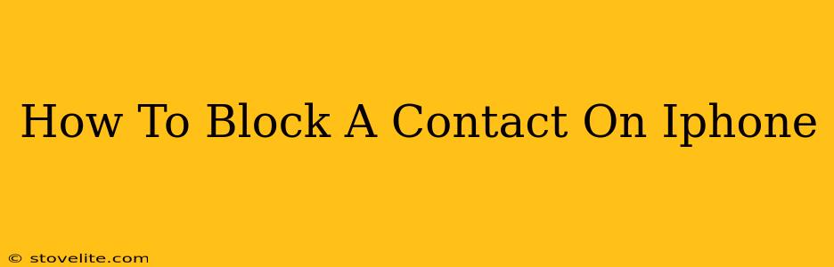 How To Block A Contact On Iphone