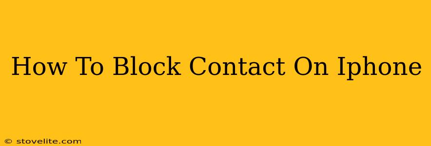 How To Block Contact On Iphone