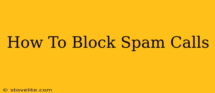 How To Block Spam Calls