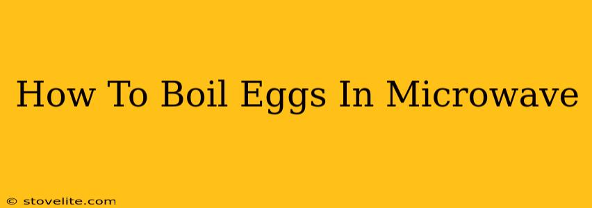 How To Boil Eggs In Microwave