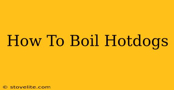 How To Boil Hotdogs