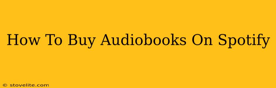 How To Buy Audiobooks On Spotify