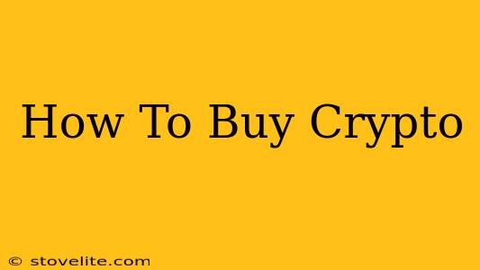 How To Buy Crypto