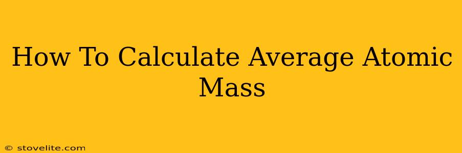 How To Calculate Average Atomic Mass