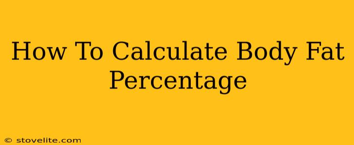 How To Calculate Body Fat Percentage