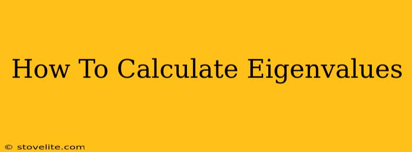 How To Calculate Eigenvalues