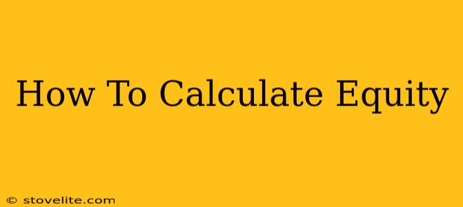 How To Calculate Equity