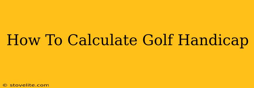 How To Calculate Golf Handicap