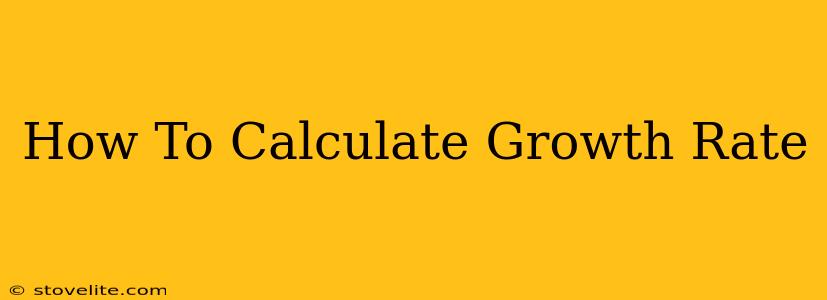 How To Calculate Growth Rate