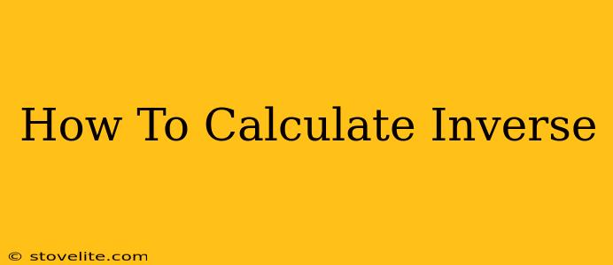 How To Calculate Inverse