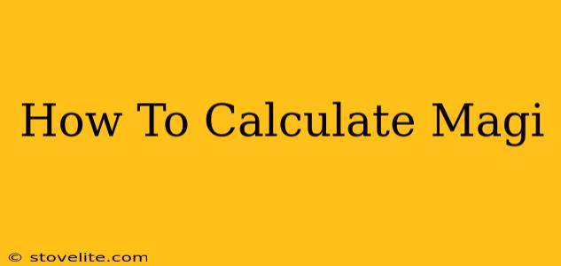 How To Calculate Magi