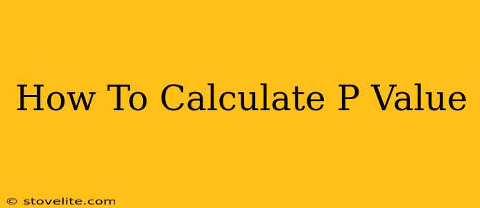 How To Calculate P Value