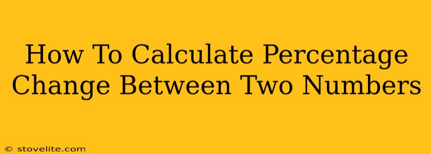 How To Calculate Percentage Change Between Two Numbers