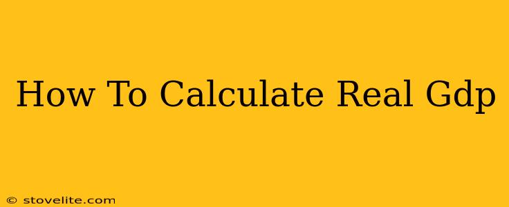 How To Calculate Real Gdp