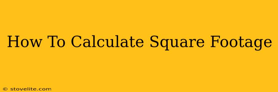 How To Calculate Square Footage