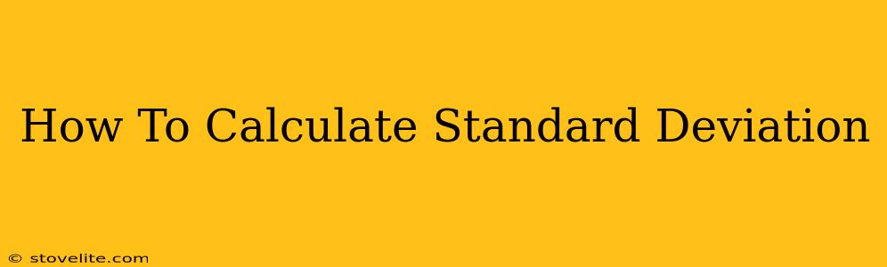 How To Calculate Standard Deviation