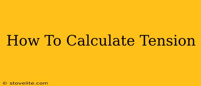 How To Calculate Tension