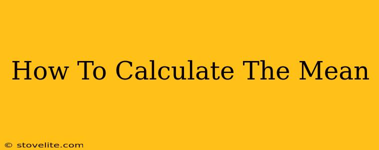 How To Calculate The Mean