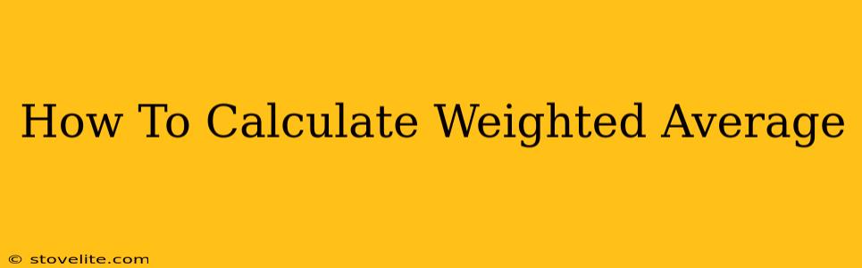 How To Calculate Weighted Average