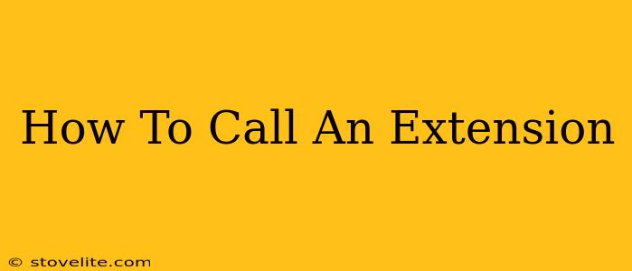 How To Call An Extension