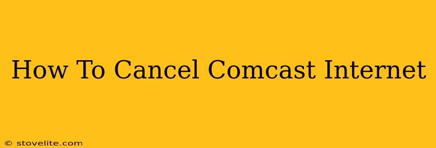 How To Cancel Comcast Internet