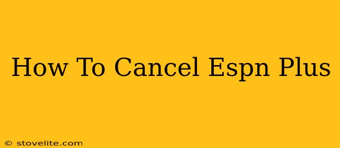 How To Cancel Espn Plus