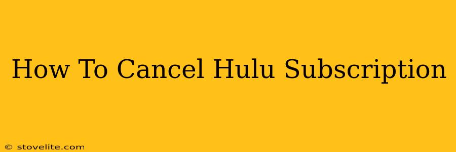 How To Cancel Hulu Subscription