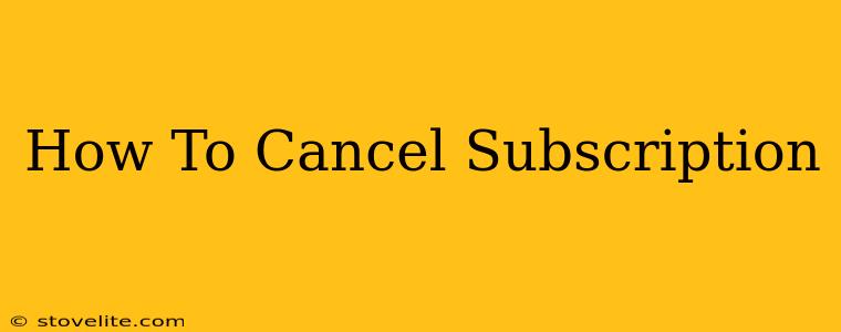 How To Cancel Subscription