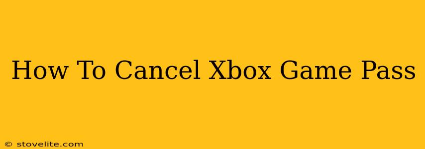 How To Cancel Xbox Game Pass