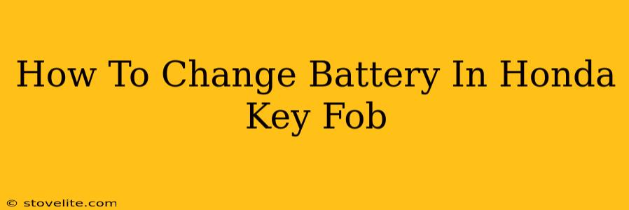 How To Change Battery In Honda Key Fob