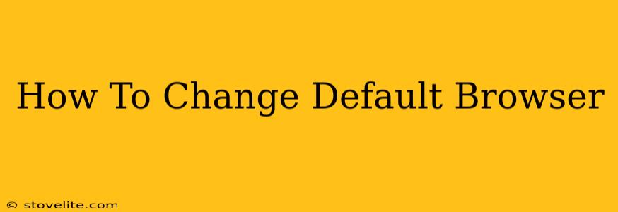 How To Change Default Browser