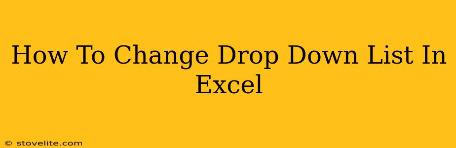 How To Change Drop Down List In Excel