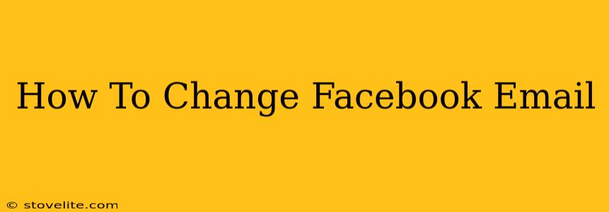 How To Change Facebook Email